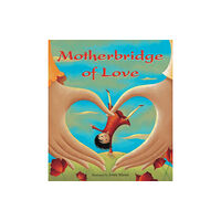 Barefoot Books Ltd Motherbridge of Love (häftad, eng)