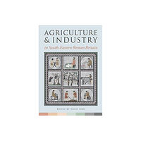 Oxbow books Agriculture and Industry in South-Eastern Roman Britain (häftad, eng)