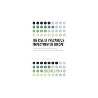 Emerald Publishing Limited The Rise of Precarious Employment in Europe (häftad, eng)