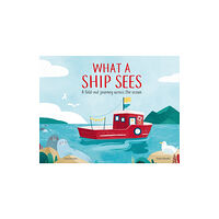 Hachette Children's Group What a Ship Sees (inbunden, eng)