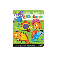 MAKE BELIEVE IDEAS Never Touch the Dinosaurs (bok, board book, eng)