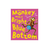 Little Tiger Press Group The Monkey with a Bright Blue Bottom (häftad, eng)