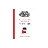 Tate Publishing The Little Girl Who Was Afraid of Everything (inbunden, eng)