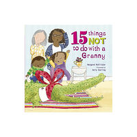 Quarto Publishing Plc 15 Things Not To Do With a Granny (häftad, eng)