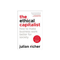 Cornerstone The Ethical Capitalist: How to Make Business Work Better for Society (häftad, eng)