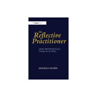 Taylor & francis ltd The Reflective Practitioner (häftad, eng)