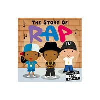 Little Tiger Press Group The Story of Rap (bok, board book, eng)