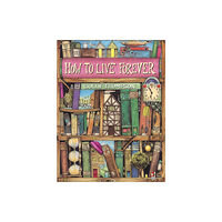 Penguin Random House Children's UK How To Live Forever (häftad, eng)