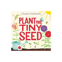 Harpercollins publishers inc Plant the Tiny Seed (inbunden, eng)
