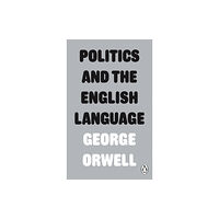 Penguin books ltd Politics and the English Language (häftad, eng)