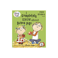Penguin Random House Children's UK Charlie and Lola: I Completely Know About Guinea Pigs (häftad, eng)