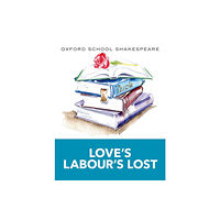 Oxford University Press Oxford School Shakespeare: Love's Labour's Lost (häftad, eng)