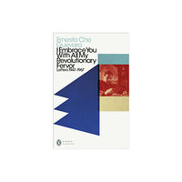 Penguin books ltd I Embrace You With All My Revolutionary Fervor (häftad, eng)