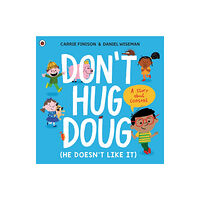 Penguin Random House Children's UK Don't Hug Doug (He Doesn't Like It) (häftad, eng)