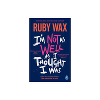 Penguin books ltd I’m Not as Well as I Thought I Was (häftad, eng)