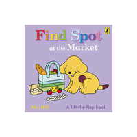 Penguin Random House Children's UK Find Spot at the Market (bok, board book, eng)