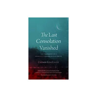 The university of chicago press The Last Consolation Vanished (häftad, eng)