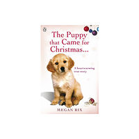 Penguin books ltd The Puppy that Came for Christmas and Stayed Forever (häftad, eng)