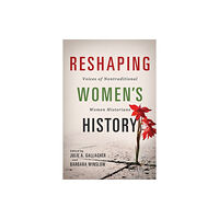 University of illinois press Reshaping Women's History (häftad, eng)