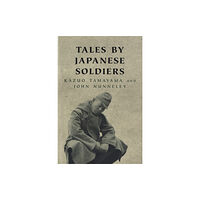 Orion Publishing Co Tales By Japanese Soldiers (häftad, eng)