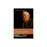 Oxford University Press Ebenezer Howard (inbunden, eng)