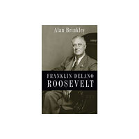 Oxford University Press Inc Franklin Delano Roosevelt (inbunden, eng)