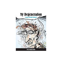 Pennsylvania State University Press My Degeneration (häftad, eng)