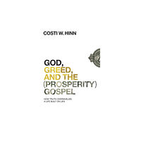 Zondervan God, Greed, and the (Prosperity) Gospel (häftad, eng)