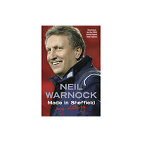 Hodder & Stoughton Made in Sheffield: Neil Warnock - My Story (häftad, eng)