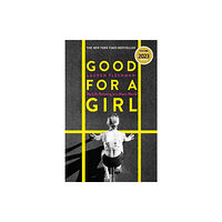 Little, Brown Book Group Good for a Girl (inbunden, eng)