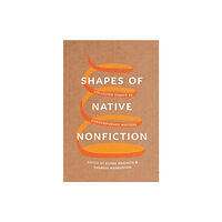 University of Washington Press Shapes of Native Nonfiction (häftad, eng)