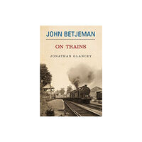 Methuen Publishing Ltd John Betjeman on Trains (inbunden, eng)