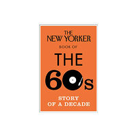 Cornerstone The New Yorker Book of the 60s (inbunden, eng)