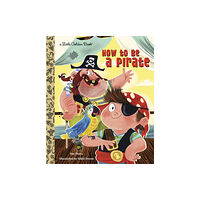 Random House USA Inc How to Be a Pirate (inbunden, eng)