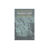 Dover publications inc. The Complete Books of Charles Fort: the Book of the Damned , Lo! , Wild Talents, New Lands (häftad, eng)