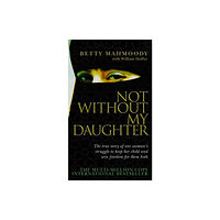 Transworld publishers ltd Not Without My Daughter (häftad, eng)