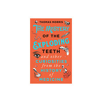 Transworld publishers ltd The Mystery of the Exploding Teeth and Other Curiosities from the History of Medicine (häftad, eng)