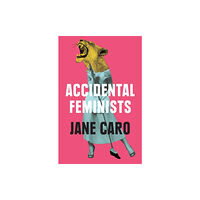 Melbourne University Press Accidental Feminists (häftad, eng)