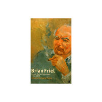 Faber & Faber Brian Friel: Essays, Diaries, Interviews: 1964-1999 (häftad, eng)