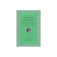 Harvard university press On Sophistical Refutations. On Coming-to-be and Passing Away. On the Cosmos (inbunden, eng)