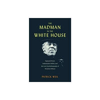Harvard university press The Madman in the White House (inbunden, eng)