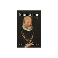 Princeton University Press Montaigne – A Life (häftad, eng)