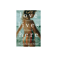 Prentice Hall Press Love Lives Here (häftad, eng)