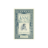 The History Press Ltd In Search of Anne Bronte (häftad, eng)