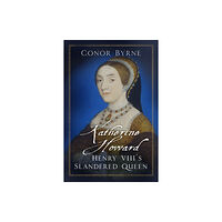 The History Press Ltd Katherine Howard (inbunden, eng)
