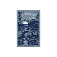 The History Press Ltd The Anthology of Scottish Folk Tales (inbunden, eng)