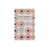 Ebury Publishing Stay Hungry. Stay Foolish. (inbunden, eng)