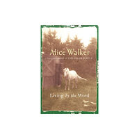 Orion Publishing Co Alice Walker: Living by the Word (häftad, eng)