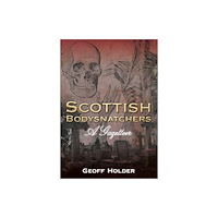 The History Press Ltd Scottish Bodysnatchers (häftad, eng)