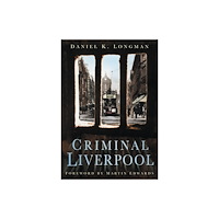The History Press Ltd Criminal Liverpool (häftad, eng)